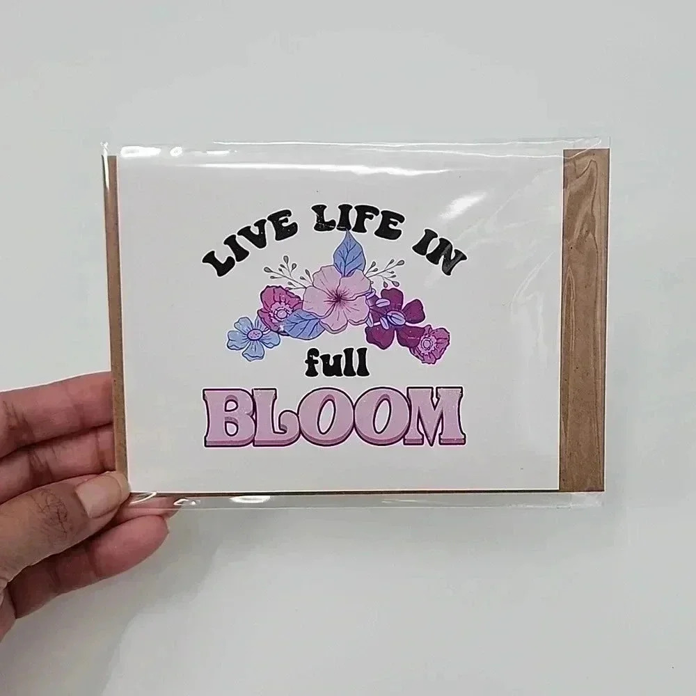 Live Life In Full Bloom Handmade Blank Greeting Card 4x6